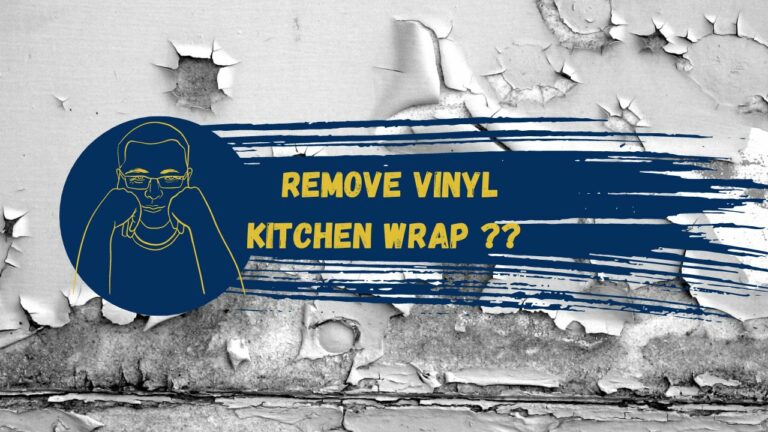 Can Vinyl Kitchen Wrap Be Removed?